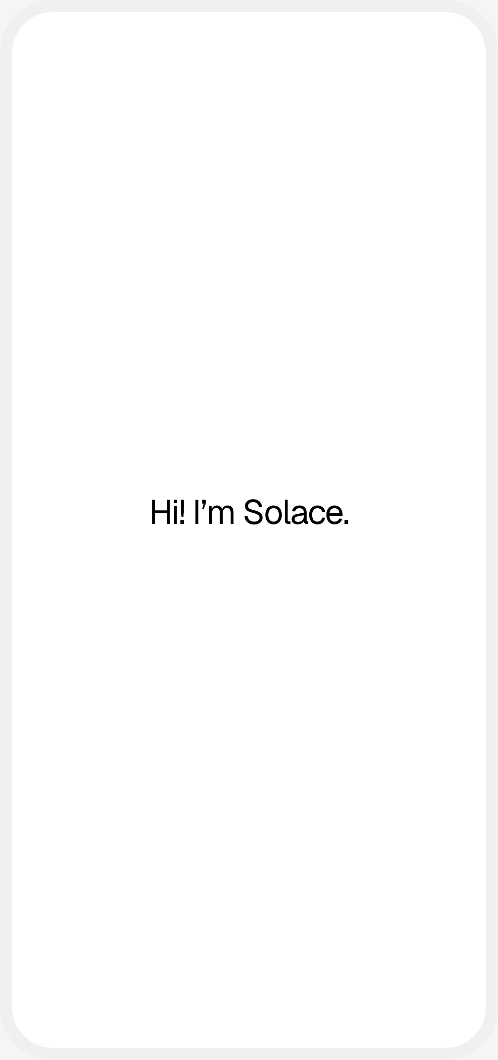 Solace — Hi, I'm Solace